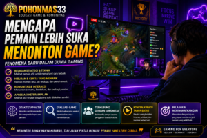 POHONMAS33: Mengapa Pemain Suka Menonton Game?